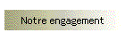 Notre engagement